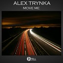 Alex Trynka - Move Me Original Mix