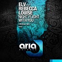 ELV feat Rebecca Louise Burch - Night Flight With You Original Mix