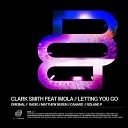 Clark Smith feat Imola - Letting You Go Original Mix
