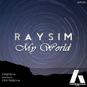RAYSIM - My World Original Mix