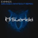 Eximinds - Archaea Whiteout Remix