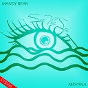 Mandy Bear - Nirvana Original Mix