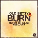 Old Betsy feat Neekoshy Charm Schillaci - No Way Original Mix