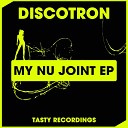Discotron - My Nu Joint