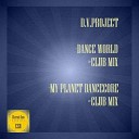 D V Project - My Planet Dancecore Club Mix