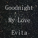 Evita - Goodnight My Love