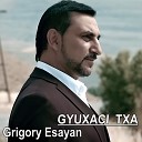 Grigory Esayan - Gyuxaci Txa
