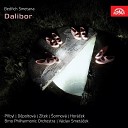 Vil m P ibyl Eva D poltov Brno Philharmonic Orchestra V clav Smet… - Dalibor Act I I Won t Deny Lies Are Not My Province Dalibor ryt Milada sestra purkrab ho plo kovick…