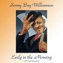 Sonny Boy Williamson - Sugar Mama Blues Remastered 2015