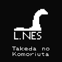 L NES - Takeda No Komoriuta