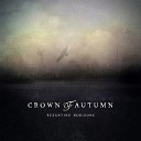Crown Of Autumn - Our Withering Will