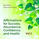 Bob Baker s Inspiration Project - 5 Minute Morning Affirmations for Confidence 21 Day…