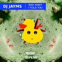 Dj Jayms - Bad Habit Original Mix