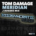 Tom Damage - Meridian J Rogers Remix