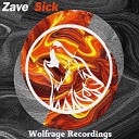 Zave - Sick Original Mix
