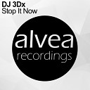 DJ 3Dx - Stop It Now Original Mix
