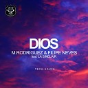 M Rodriguez Filipe Neves feat La Sinclair - Dios Original Mix