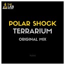 Polar Shock - Terrarium Original Mix