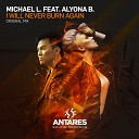 Michael L feat Alyona B - I Will Never Burn Again Original Mix