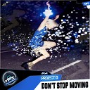 Project D - Dont Stop Moving Original Mix