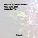 Funkstar De Luxe Dreamell feat James Gicho - Nobody But You Extended