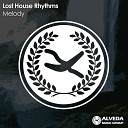 Lost House Rhythms - Melody Original Mix