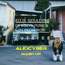 Ellie Goulding vs DJ Kolya Fu - Outside Alex Cyber Mash Up