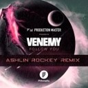 Venemy feat Ayana - Follow You Ashlin Rockey Remix