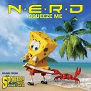 N E R D - Squeeze Me Music from The Sp