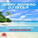dj istar Jerry Ropero - Bailar to Flamenco Oriental Jerry Ropero s Shaker…