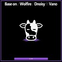 Base On Wolfire DNoisy - Move It Feat Vano