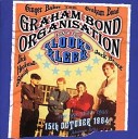 Graham Bond - The First Time I Met The Blues