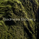 Sadness Society - Sad But Still Sad