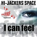 Hi Jackers Space - I Can Feel Original Mix