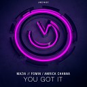 Mazai Fomin Amrick Channa - You Got It