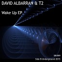David Albarran T2 - Wake Up Original Mix