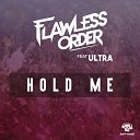 Flawless Order feat Ultra - Hold Me Original Mix