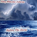 Valery White feat Dellarion - Before The Storm Original Mix