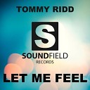 Tommy Ridd - Let Me Feel Original Mix