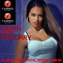 Samara Moni - I m Sorry Club Mix Deep Vocal House