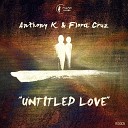 Anthony K., Flora Cruz - Untitled Love (Dub Mix)