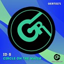 ID S - Circle On The Water Original Mix