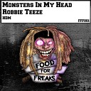 Robbie Teeze - Monsters In My Head Original Mix