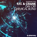 F F T Crank - Day Off Original Mix
