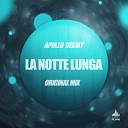Apollo DeeJay - La Notte Lunga Original Mix