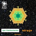 Igor Parkhomenko - Mirage Part II Original Mix
