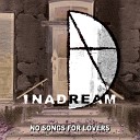 INADREAM - Love Me or Leave Me