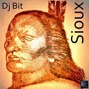 DJ Bit - Sioux Original Mix