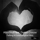 AbysSoul feat Darian Crouse - Falling In Love Original Mix