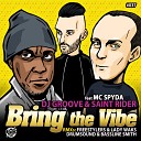 DJ Groove Saint Rider feat MC Spyda - Bring The Vibe Drumsound Bassline Smith Remix